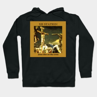 Stations of the Cross -  Via Crucis #12 of 15 Hoodie